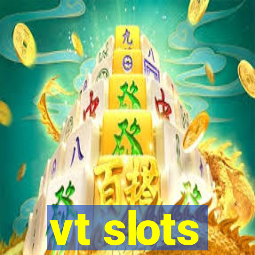 vt slots